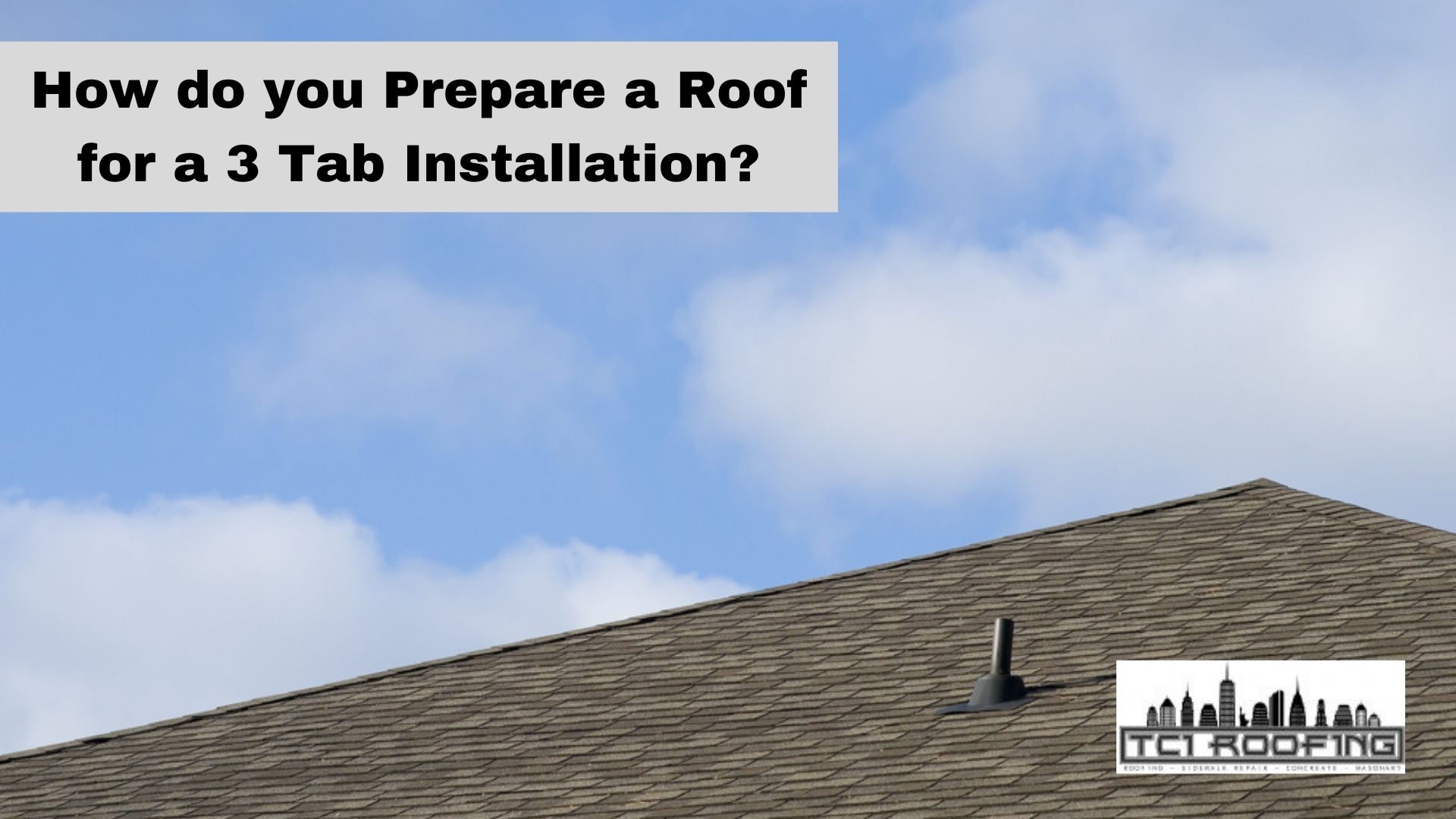 How Do You Prepare A Roof For A Tab Installation Tci Manhattan