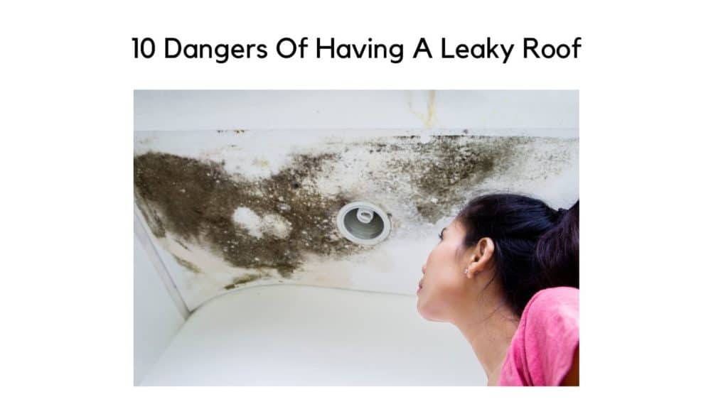 10 Dangers Of Having A Leaky Roof