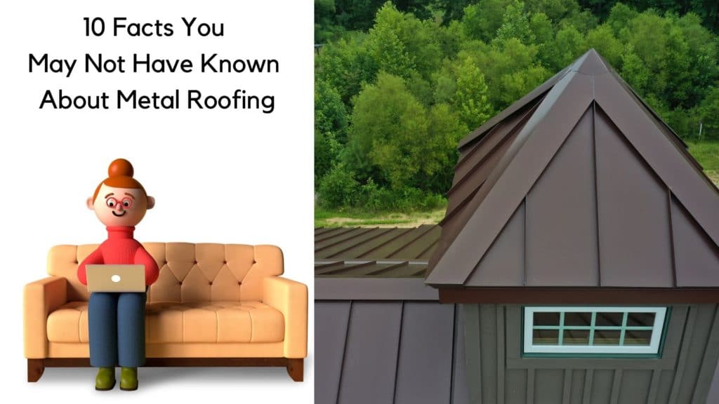 10 Facts You May Not Have Known About Metal Roofing