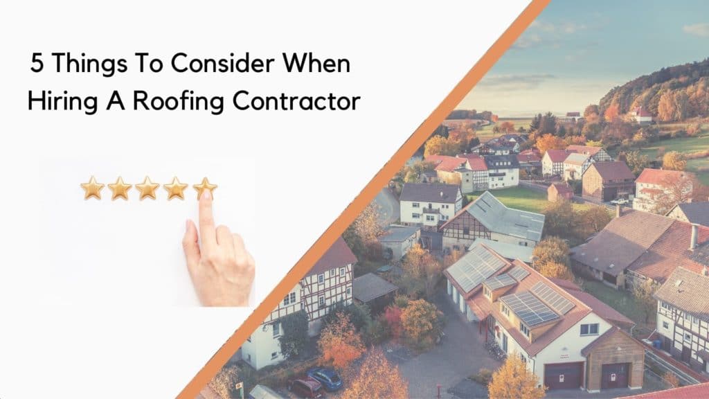 5 Things To Consider When Hiring A Roofing Contractor