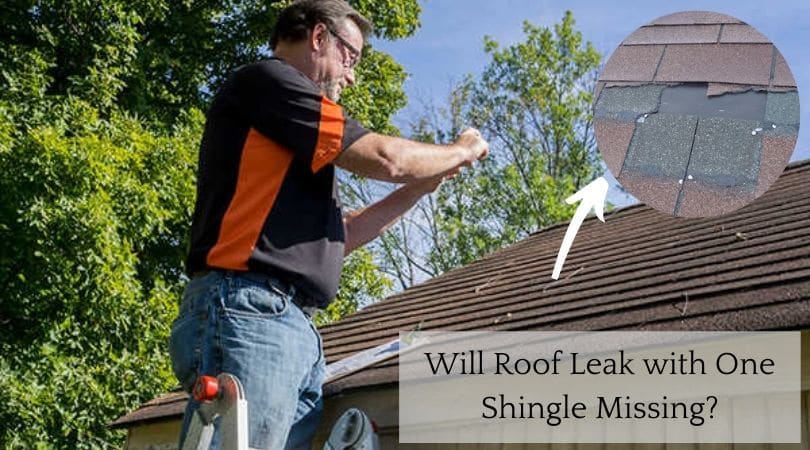 Will Roof Leak with One Shingle Missing