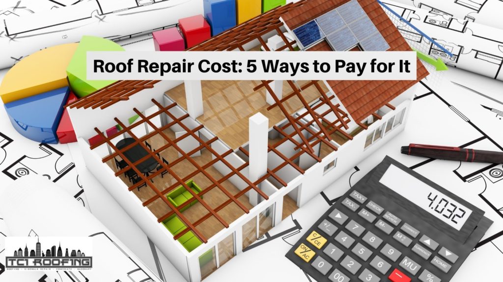 Roof Repair Cost 5 Ways to Pay for It
