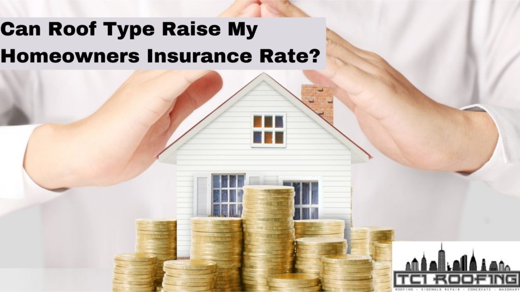 Can Roof Type Raise My Homeowners Insurance Rate