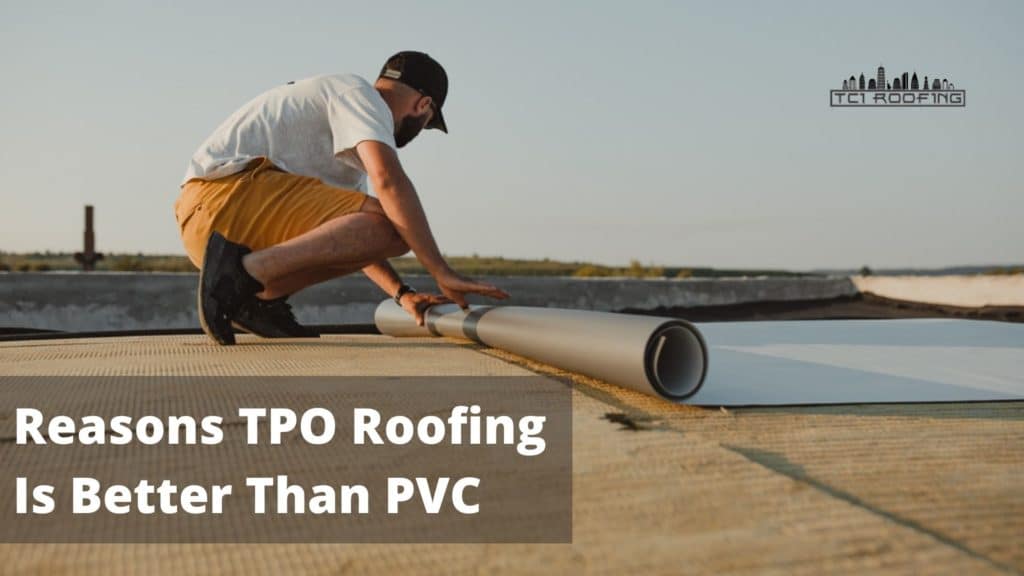 Reasons TPO Roofing Is Better Than PVC