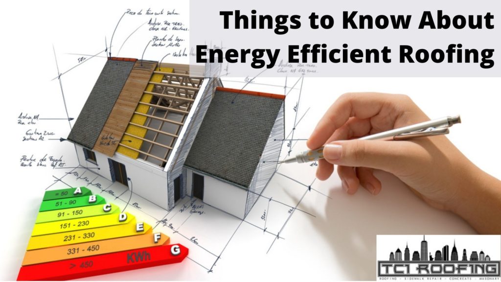 Things to Know About Energy Efficient Roofing