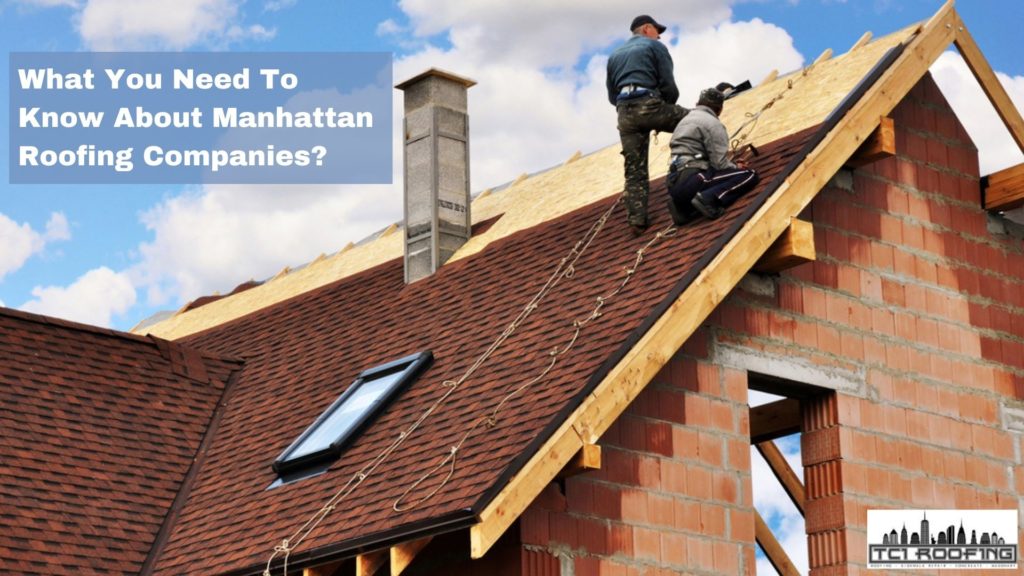 What You Need To Know About Manhattan Roofing Companies