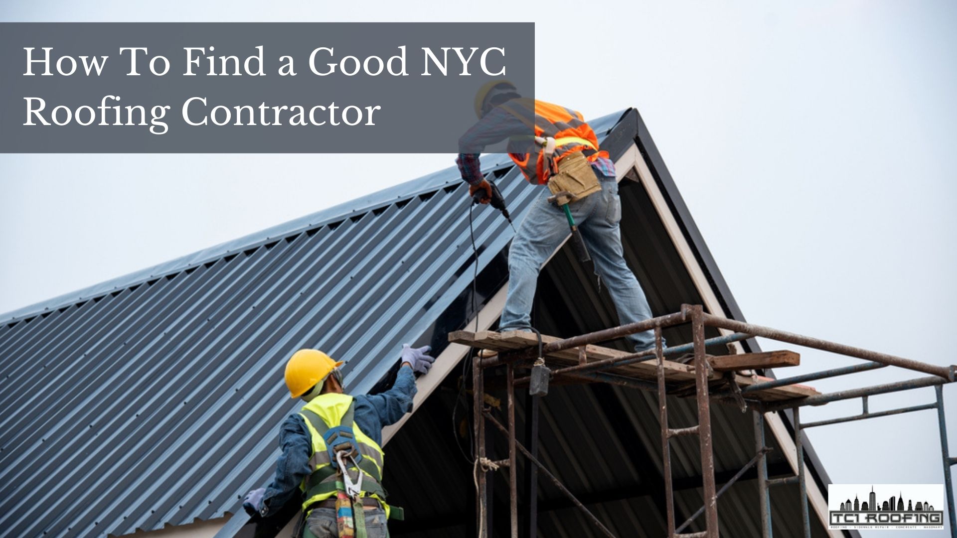 How To Find A Good NYC Roofing Contractor ⋆ TCI Manhattan Roofing ...