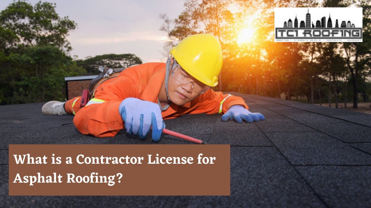 what-is-a-contractor-license-for-asphalt-roofing-tci-manhattan