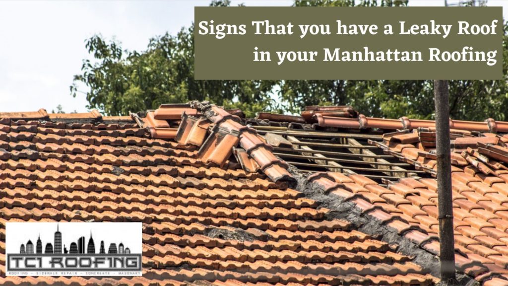 Signs That you have a Leaky Roof in your Manhattan Roofing