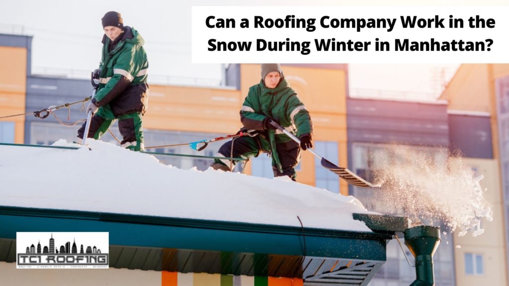 Can a Roofing Company Work in the Snow During Winter in Manhattan