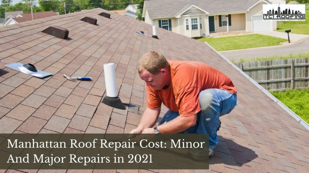 Manhattan Roof Repair Cost: Minor and Major Repairs in 2021