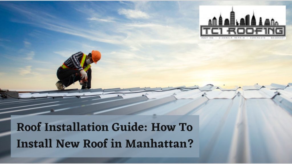 Roof Installation Guide: How To Install New Roof in Manhattan