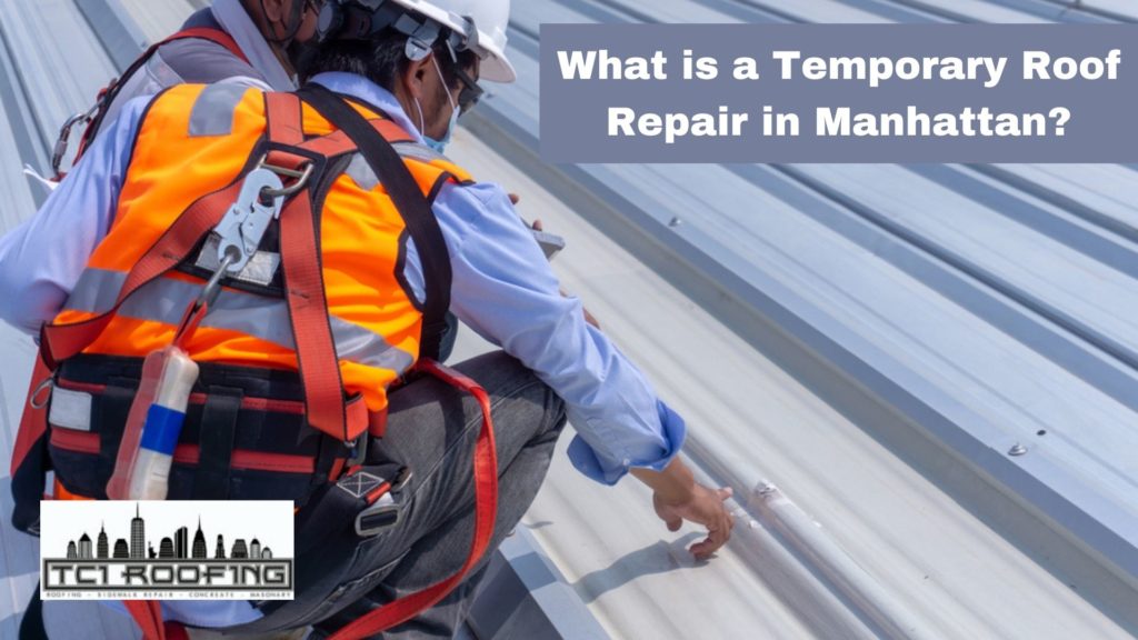 What is a Temporary Roof Repair in Manhattan