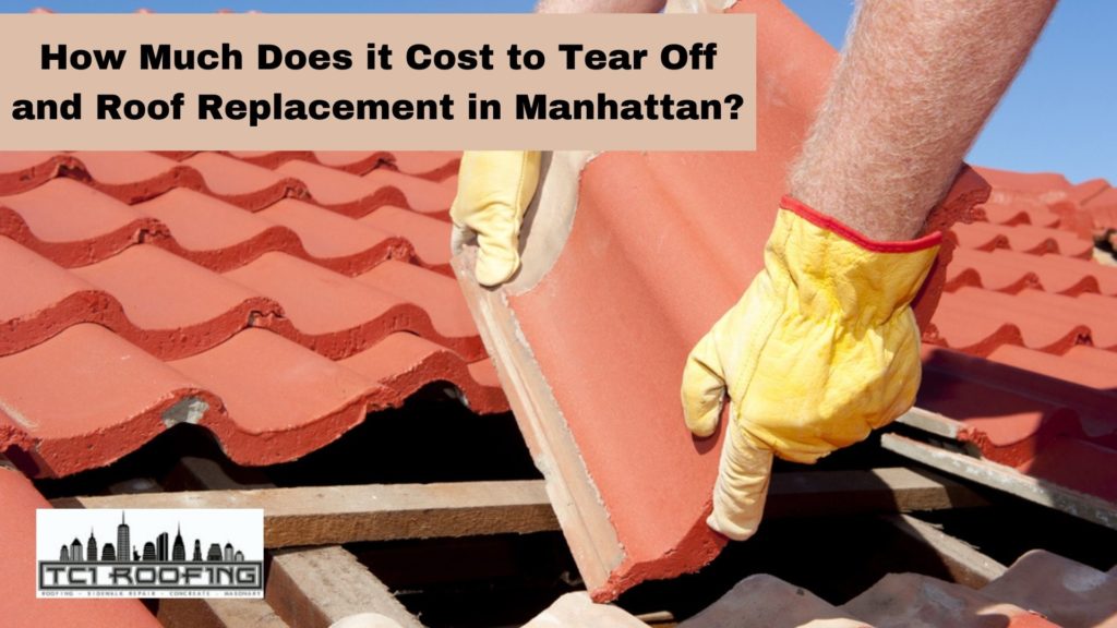 How Much Does it Cost to Tear Off and Roof Replacement in Manhattan