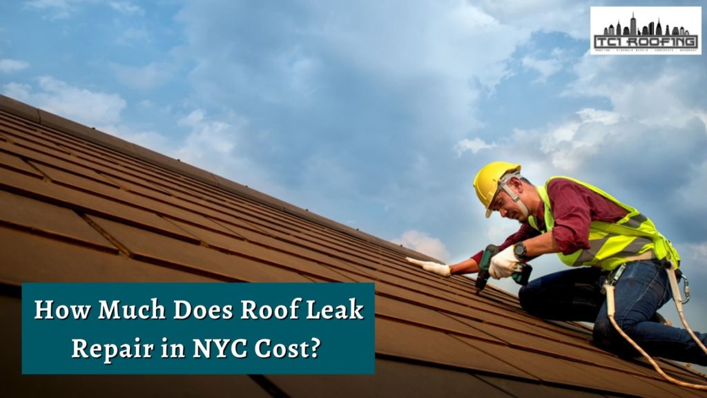 How Much Does Roof Leak Repair in NYC Cost