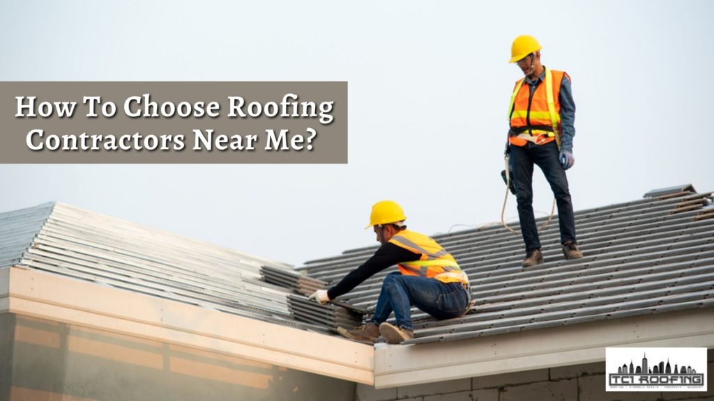How To Choose Roofing Contractors Near Me