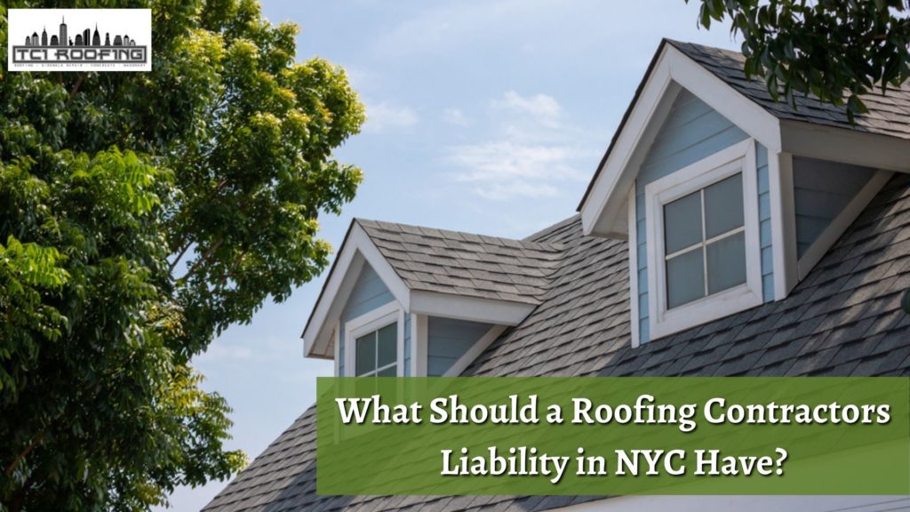 What Should a Roofing Contractors Liability in NYC Have