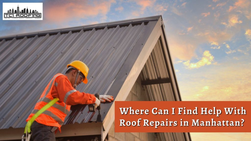 Where Can I Find Help With Roof Repairs in Manhattan