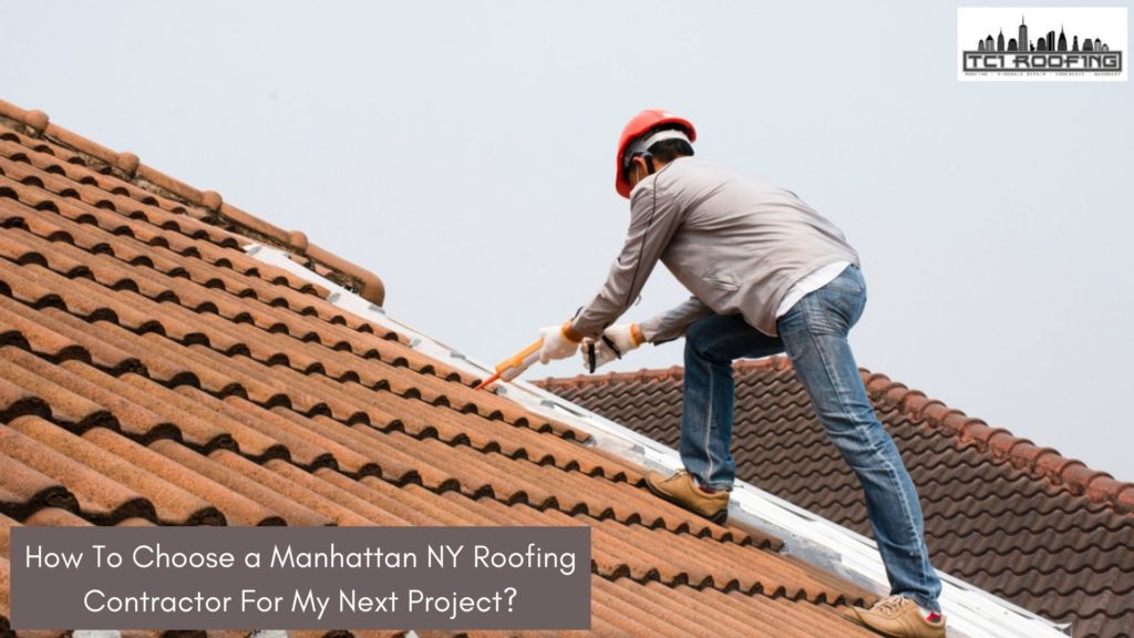 How To Choose a Manhattan NY Roofing Contractor For My Next Project