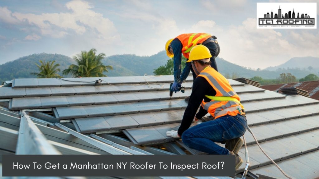 How To Get a Manhattan NY Roofer To Inspect Roof