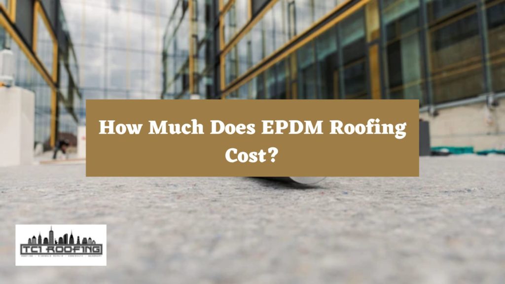 How Much Does EPDM Roofing Cost