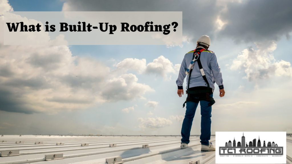 What is Built-Up Roofing