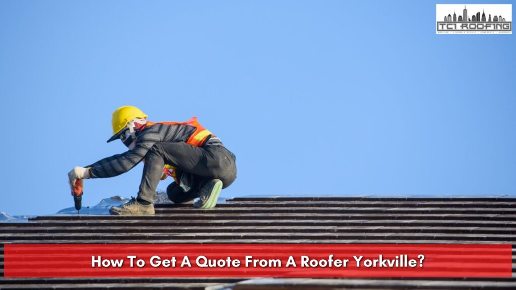 How To Get A Quote From A Roofer Yorkville
